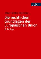 Die rechtlichen Grundlagen der Europ&auml;ischen Union