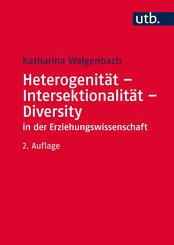Heterogenit&auml;t - Intersektionalit&auml;t - Diversity in der Erziehungswissenschaft
