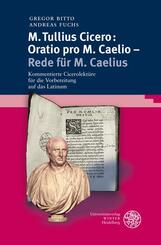 M. Tullius Cicero: Oratio pro M. Caelio - Rede f&uuml;r M. Caelius