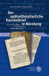 Der sp&auml;tmittelalterliche Kanzleibrief in N&uuml;rnberg