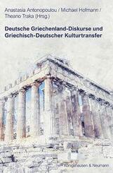 Deutsche Griechenland-Diskurse und Griechisch-Deutscher Kulturtransfer