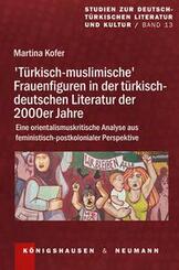 'T&uuml;rkisch-muslimische' Frauenfiguren in der t&uuml;rkisch-deutschen Literatur der 2000er Jahre