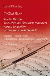 Thomas Mann. Doktor Faustus Das Leben des deutschen Tonsetzers Adrian Leverk&uuml;hn erz&auml;hlt von einem Freunde