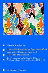 Kulturelle Diversit&auml;t im Spannungsfeld zwischen Globalisierung und (Re-)Nationalisierung