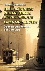 Erich K&auml;stners Roman "Fabian. Die Geschichte eines Moralisten"