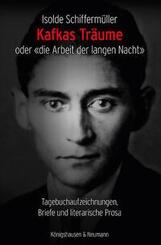 Kafkas Tr&auml;ume oder &laquo;die Arbeit der langen Nacht&raquo;
