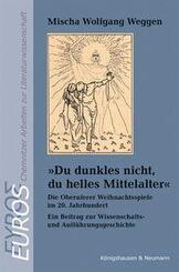 &raquo;Du dunkles nicht, du helles Mittelalter&laquo;