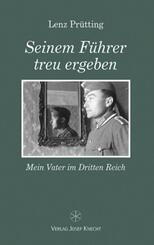 Seinem F&uuml;hrer treu ergeben