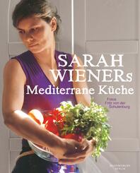 Sarah Wieners Mediterrane K&uuml;che
