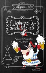 Weihnachtsanekt&ouml;tchen - Spannende Geschichten aus Bayern