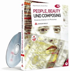 People, Beauty und Composing - Kreatives Arbeiten mit Photoshop