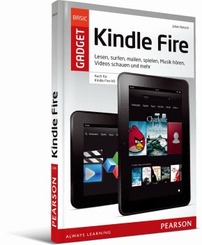 Kindle Fire - Lesen, surfen, mailen, spielen, Musik hören, Videos schauen und mehr