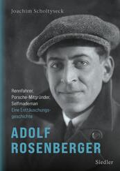 Adolf Rosenberger - Rennfahrer, Porsche-Mitgr&uuml;nder, Selfmademan
