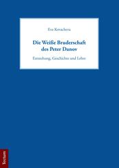 Die Wei&szlig;e Bruderschaft des Peter Danov