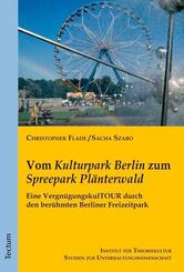 Vom Kulturpark Berlin zum Spreepark Pl&auml;nterwald