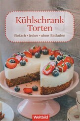K&uuml;hlschrank Torten. Einfach - lecker - ohne Backofen