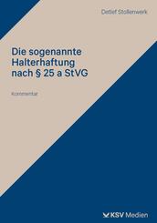 Die sogenannte Halterhaftung nach &sect; 25 a StVG