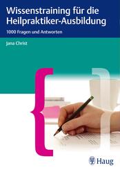 Wissenstraining f&uuml;r die Heilpraktiker-Ausbildung
