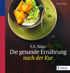 F.X. Mayr: Die gesunde Ernährung nach der Kur (eBook, PDF)