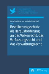 Bevölkerungsschutz als Herausforderung an das Völkerrecht, das Verfassungsrecht und das Verwaltungsrecht