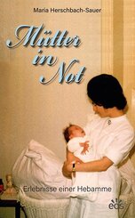 M&uuml;tter in Not - Erlebnisse einer Hebamme
