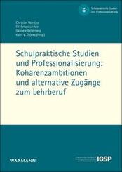 Schulpraktische Studien und Professionalisierung: Koh&auml;renzambitionen und alternative Zug&auml;nge zum Lehrberuf