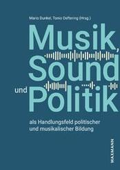 Musik, Sound und Politik als Handlungsfeld politischer und musikalischer Bildung