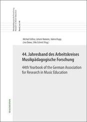 44. Jahresband des Arbeitskreises Musikp&auml;dagogische Forschung / 44th Yearbook of the German Association for Research in Music Education