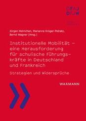 Institutionelle Mobilit&auml;t - eine Herausforderung f&uuml;r schulische F&uuml;hrungskr&auml;fte in Deutschland und Frankreich