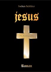 Jesus - Die Autobiographie