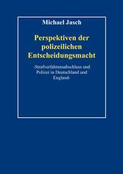 Perspektiven polizeilicher Entscheidungsmacht.