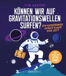 K&ouml;nnen wir auf Gravitationswellen surfen?