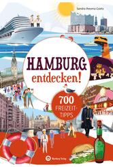 Hamburg entdecken! 700 Freizeittipps : Natur, Kultur, Sport, Spa&szlig;