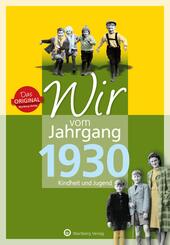 Wir vom Jahrgang 1930 - Kindheit und Jugend