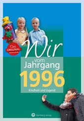 Wir vom Jahrgang 1996 - Kindheit und Jugend