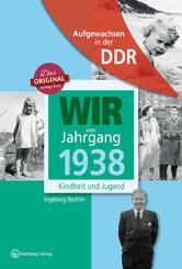 Aufgewachsen in der DDR - Wir vom Jahrgang 1938 - Kindheit und Jugend