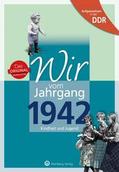 Aufgewachsen in der DDR - Wir vom Jahrgang 1942 - Kindheit und Jugend
