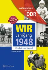 Aufgewachsen in der DDR - Wir vom Jahrgang 1948 - Kindheit und Jugend