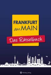 Frankfurt am Main - Das R&auml;tselbuch