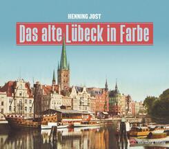 Das alte L&uuml;beck in Farbe