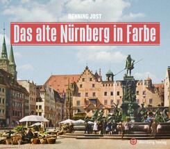 Das alte N&uuml;rnberg in Farbe