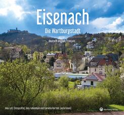 Eisenach - Die Wartburgstadt - Ein Bildband in drei Sprachen (deutsch / english / fran&ccedil;ais)