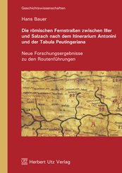 Die römischen Fernstraßen zwischen Iller und Salzach nach dem Itinerarium Antonini und der Tabula Peutingeriana