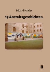 13 Anstaltsgeschichten