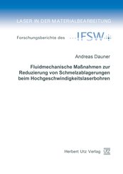 Fluidmechanische Maßnahmen zur Reduzierung von Schmelzablagerungen beim Hochgeschwindigkeitslaserbohren (eBook, PDF)