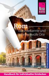 Reise Know-How Reisef&uuml;hrer Rom - 100 unbekannte und geheimnisvolle Orte