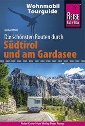Reise Know-How Wohnmobil-Tourguide Südtirol und Gardasee: Die schönsten Routen (eBook, PDF)