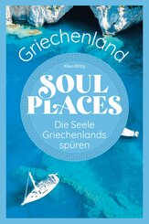 Soul Places Griechenland - Die Seele Griechenlands spüren (eBook, PDF)