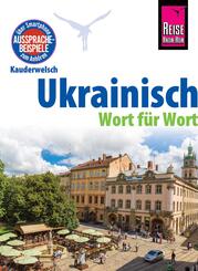 Ukrainisch - Wort f&uuml;r Wort : Kauderwelsch-Sprachf&uuml;hrer von Reise Know-How
