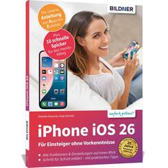 Apple iPhone mit iOS 26 - Das Buch f&uuml;r Einsteiger ohne Vorkenntnisse